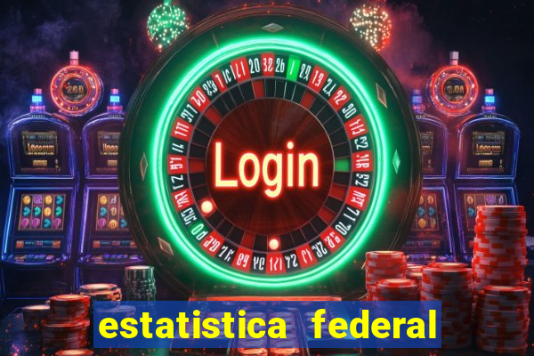 estatistica federal jogo do bicho